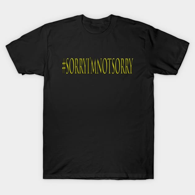 HASHTAGSORRYIMNOTSORRY T-Shirt by Rude